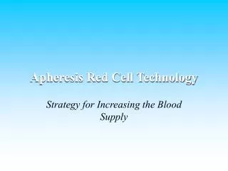 Apheresis Red Cell Technology