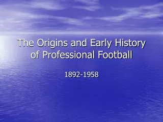 The Origins and Early History of Professional Football