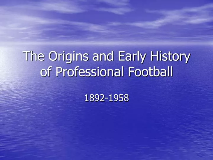 the origins and early history of professional football