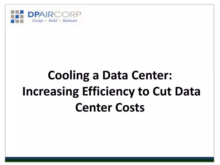 cooling a data center increasing efficiency to cut data center costs