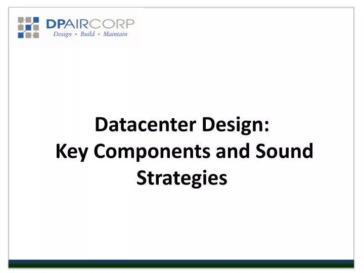 datacenter design key components and sound strategies