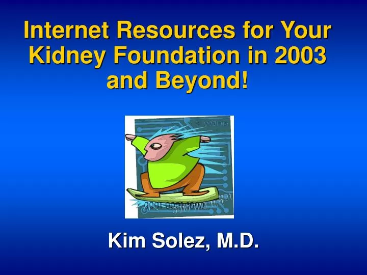 internet resources for your kidney foundation in 2003 and beyond