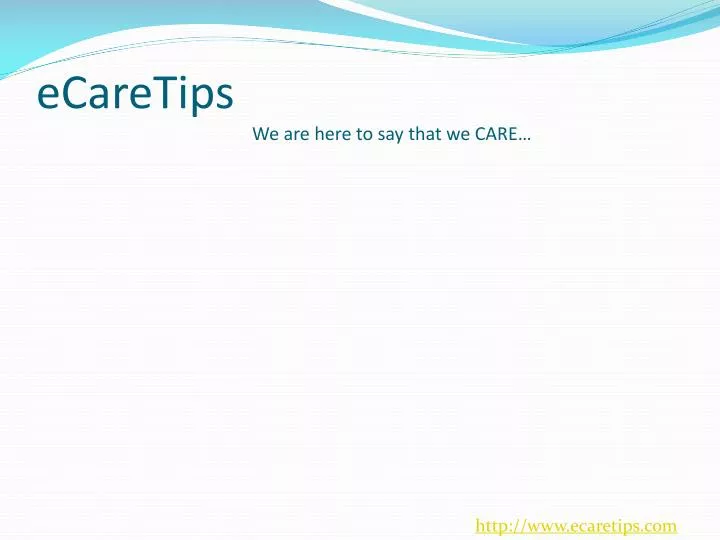 ecaretips we are here to say that we care