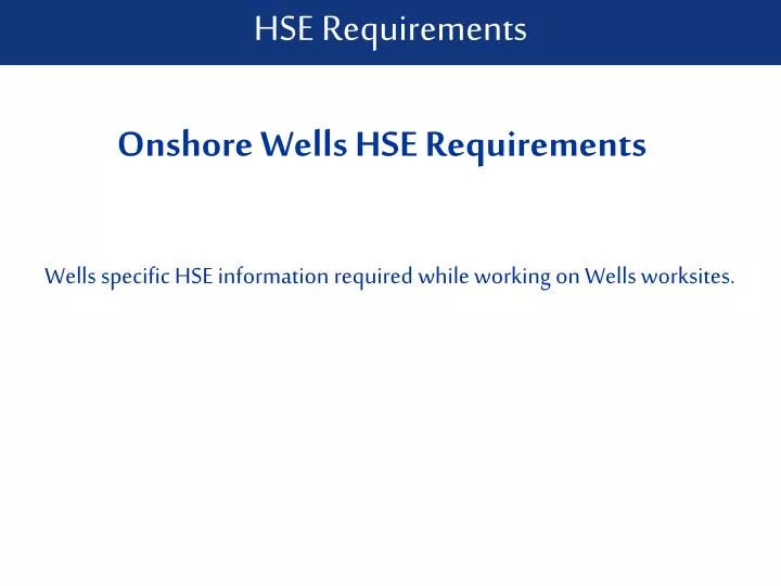 wells specific hse information required while working on wells worksites