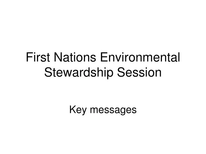 first nations environmental stewardship session