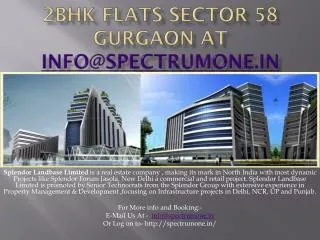 2BHK Flats Sector 58 Gurgaon at info@spectrumone.in