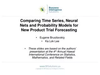 Comparing Time Series, Neural Nets and Probability Models for New Product Trial Forecasting