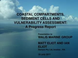 COASTAL COMPARTMENTS, SEDIMENT CELLS AND VULNERABILITY ASSESSMENT: A Progress Report