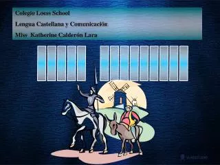 Colegio Loess School Lengua Castellana y Comunicación Miss Katherine Calderón Lara