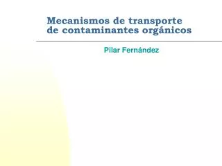 Mecanismos de transporte de contaminantes orgánicos