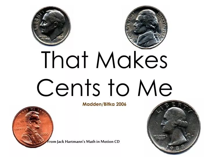 that makes cents to me madden bitka 2006