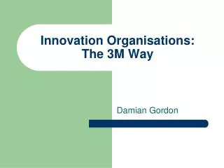 Innovation Organisations: The 3M Way