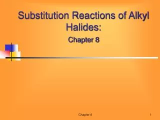 Substitution Reactions of Alkyl Halides: Chapter 8