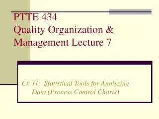 PTTE 434 Quality Organization &amp; Management Lecture 7