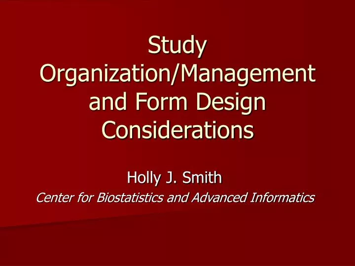 study organization management and form design considerations