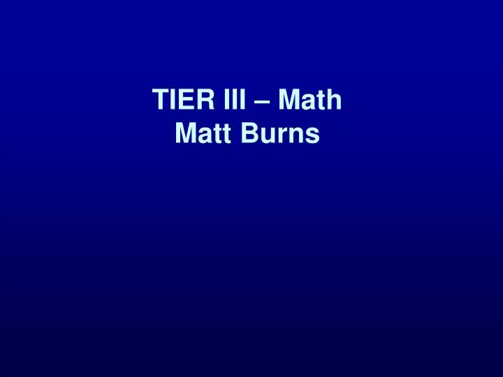 tier iii math matt burns