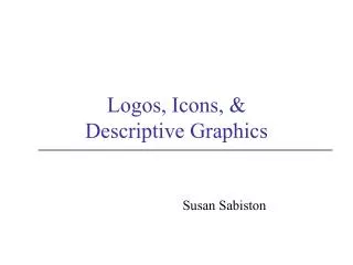 Logos, Icons, &amp; Descriptive Graphics