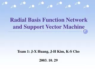 Radial Basis Function Network and Support Vector Machine
