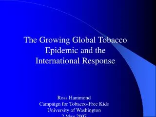 The Growing Global Tobacco Epidemic and the International Response