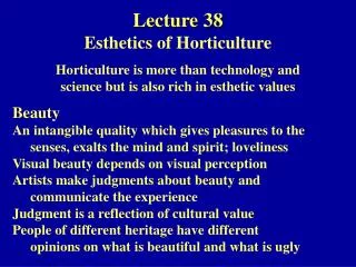 Horticulture is more than technology and science but is also rich in esthetic values
