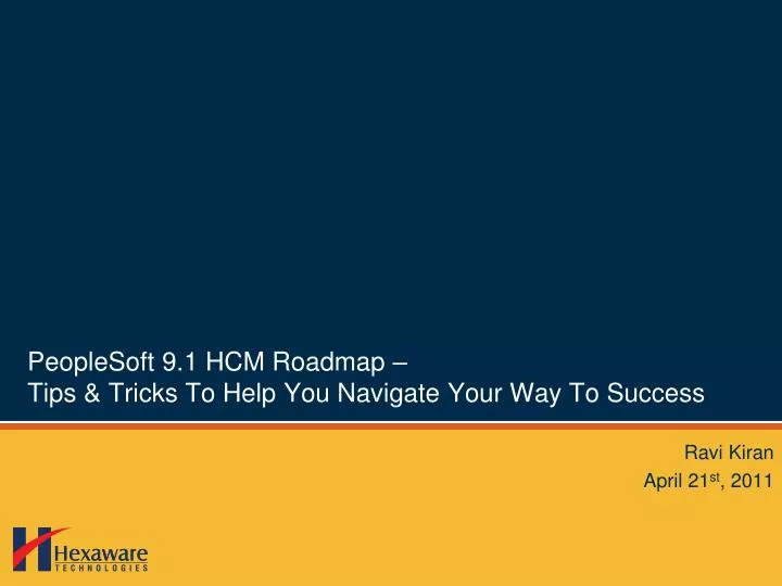 peoplesoft 9 1 hcm roadmap tips tricks to help you navigate your way to success