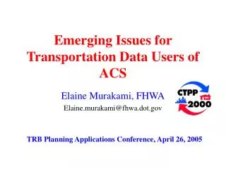 emerging issues for transportation data users of acs