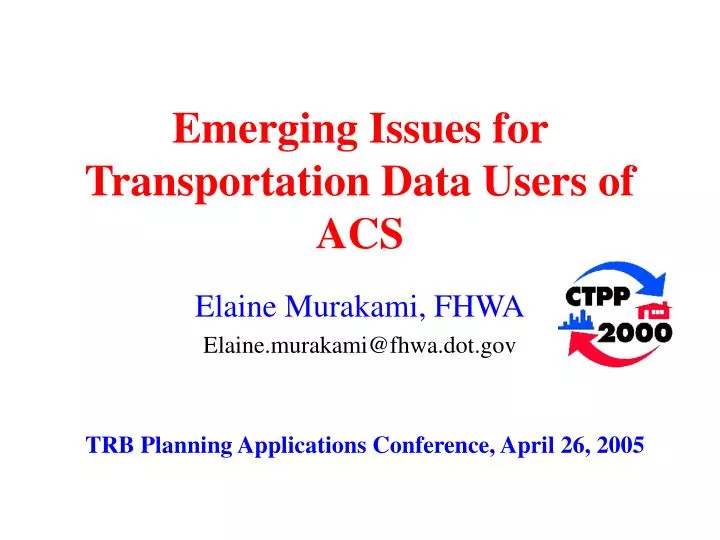 emerging issues for transportation data users of acs