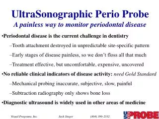 UltraSonographic Perio Probe A painless way to monitor periodontal disease
