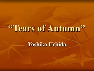 “Tears of Autumn”