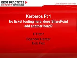 Kerberos Pt 1 No ticket touting here, does SharePoint add another head?