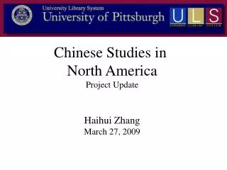Chinese Studies in North America Project Update Haihui Zhang March 27, 2009