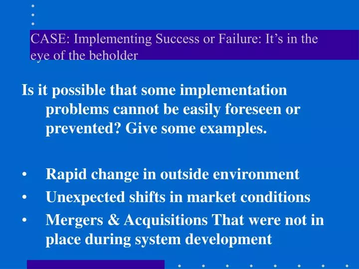 case implementing success or failure it s in the eye of the beholder
