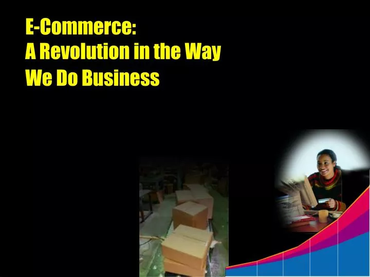 e commerce a revolution in the way we do business