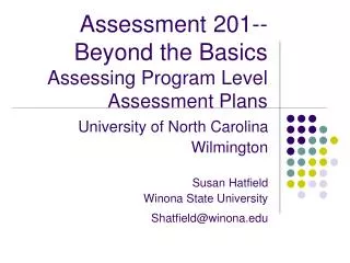 Assessment 201--Beyond the Basics Assessing Program Level Assessment Plans