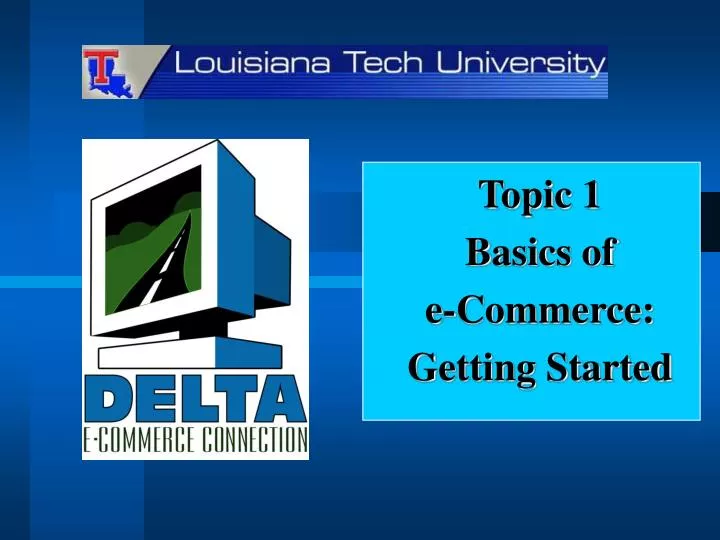 topic 1 basics of e commerce getting started