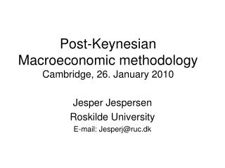 Post-Keynesian Macroeconomic methodology Cambridge, 26. January 2010