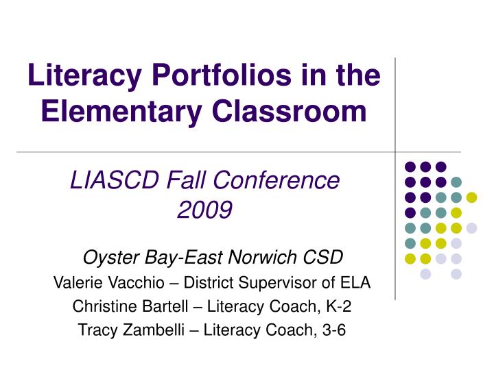 literacy portfolios in the elementary classroom liascd fall conference 2009