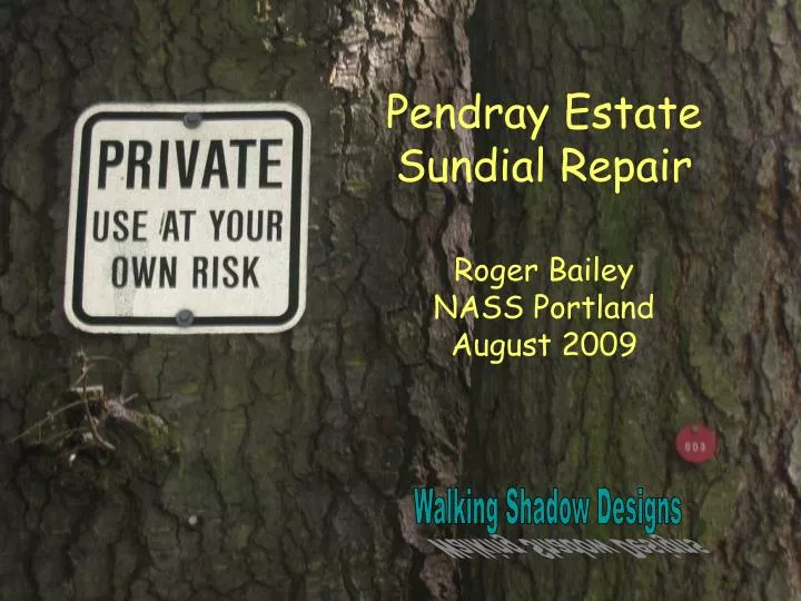 pendray estate sundial repair roger bailey nass portland august 2009