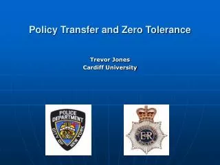 Policy Transfer and Zero Tolerance
