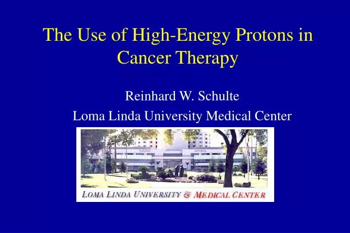 the use of high energy protons in cancer therapy
