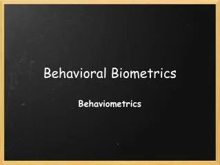 Behavioral Biometrics