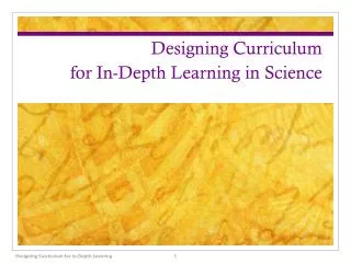 Designing Curriculum for In-Depth Learning in Science