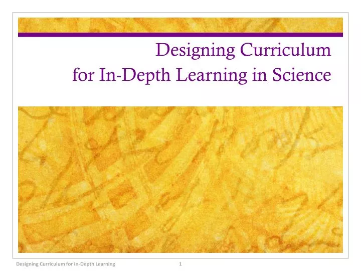 designing curriculum for in depth learning in science