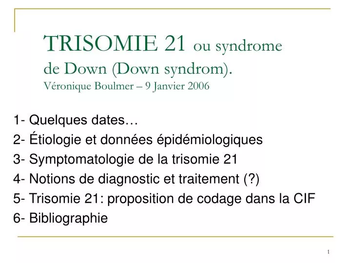 trisomie 21 ou syndrome de down down syndrom v ronique boulmer 9 janvier 2006