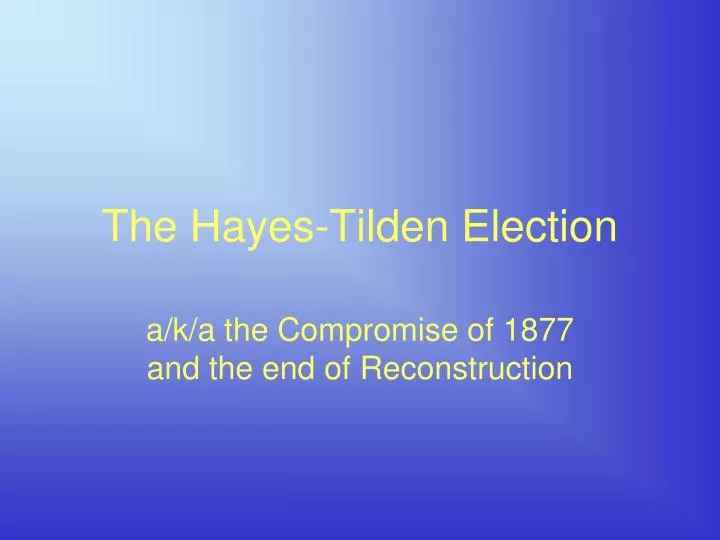 the hayes tilden election