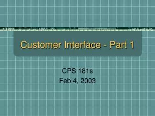 Customer Interface - Part 1