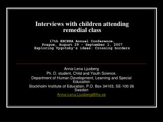 Anna-Lena Ljusberg Ph. D. student, Child and Youth Science. Department of Human Development, Learning and Special Educa