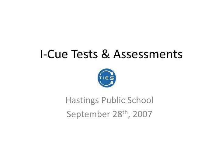 i cue tests assessments