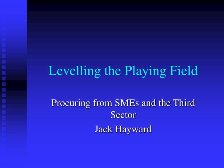 levelling the playing field