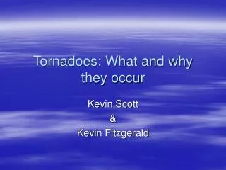 Tornadoes: What and why they occur